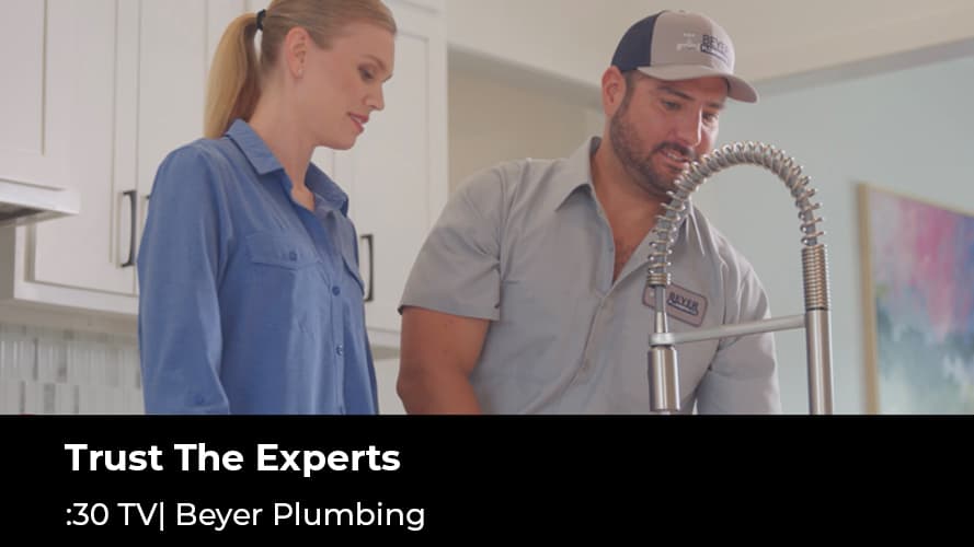 Beyer Plumbing, “Trust The Experts”